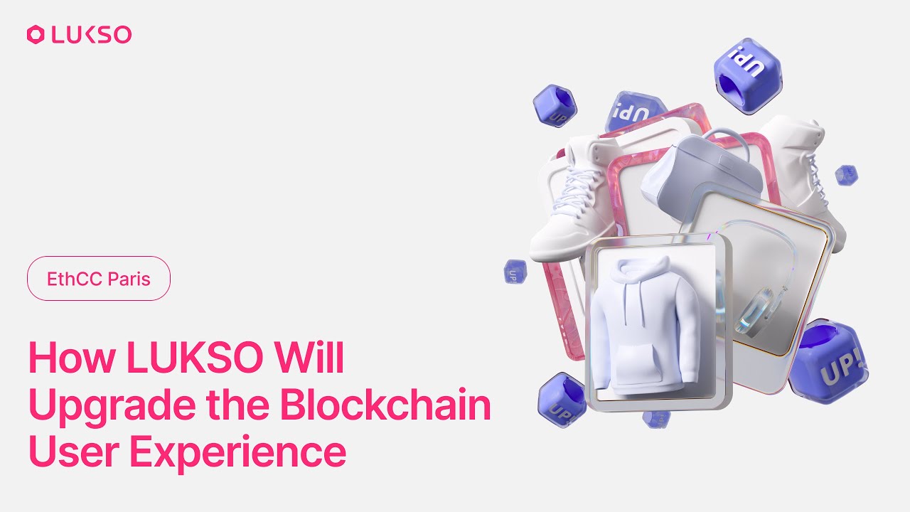 EthCC Paris: How LUKSO Will 🆙grade the Blockchain User Experience