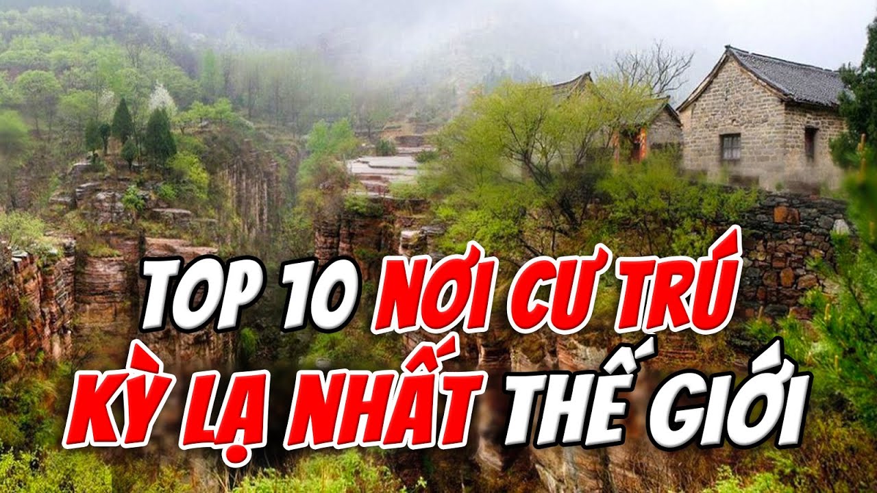Top 10 Nơi Cư Trú Kỳ Lạ Nhất Thế Giới – Khi Con Người Sống Ở Những Nơi Không Tưởng | TOP 1 THẾ GIỚI