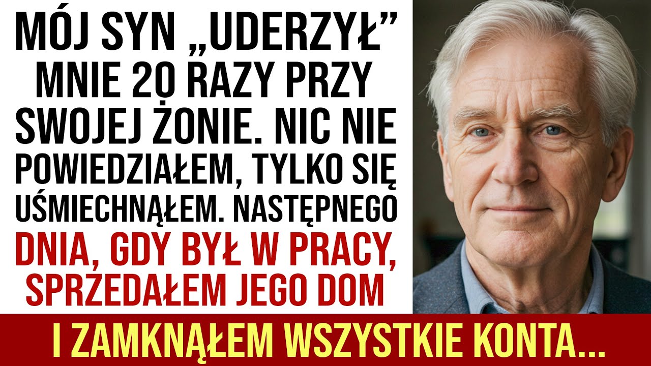 Mój Syn Uderzył Mnie 20 Razy Przy Żonie — Więc Sprzedałem Jego Dom Podczas Gdy Pracował