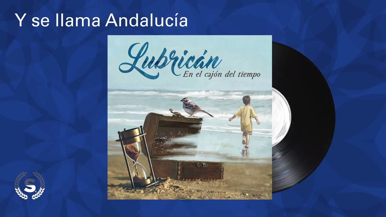 Lubrican - Y se llama Andalucía (Audio Oficial)