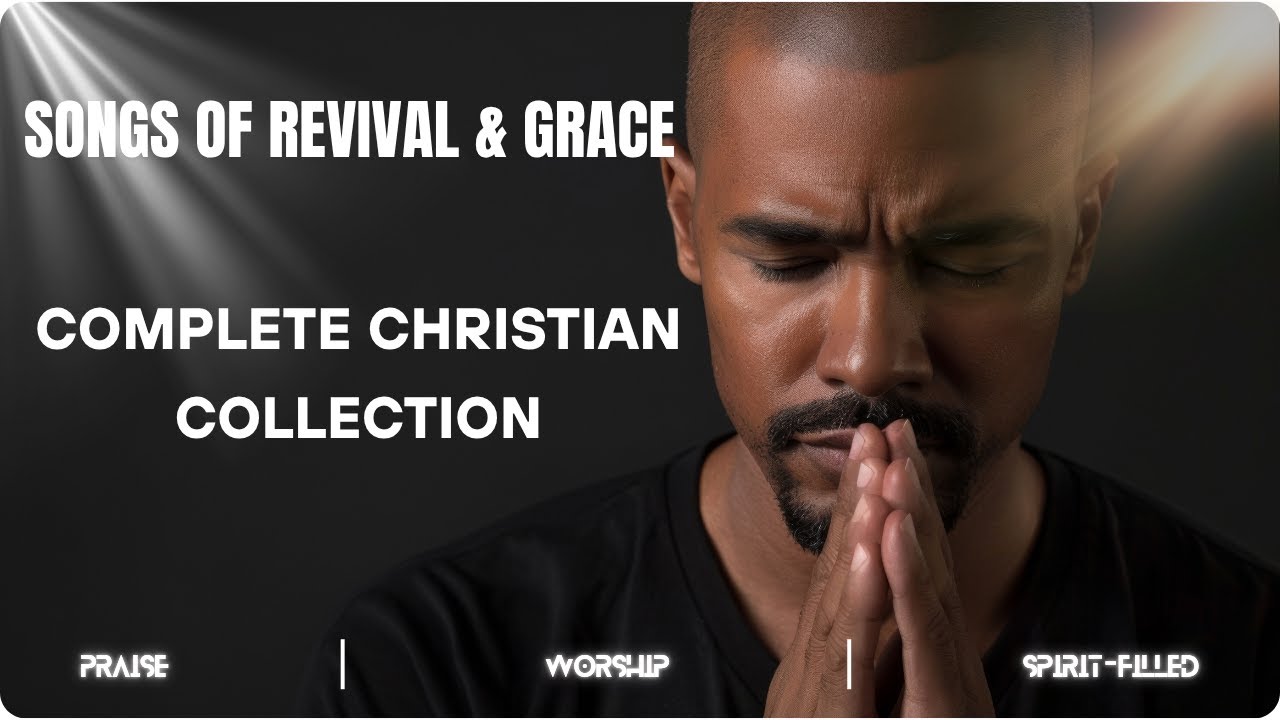Revival Fire & Grace — A Worship Collection That Will Transform Your Spirit
