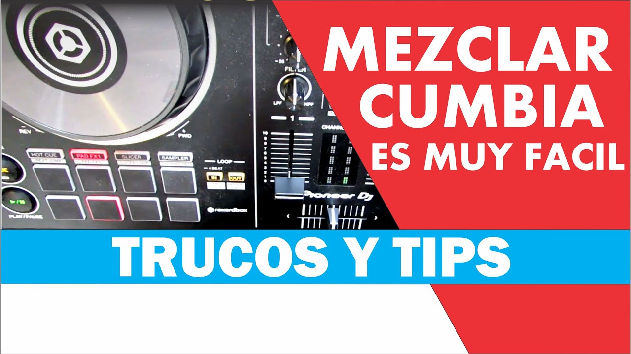 Mezclar Cumbia es mas fácil de lo que piensas - Trucos y Tips