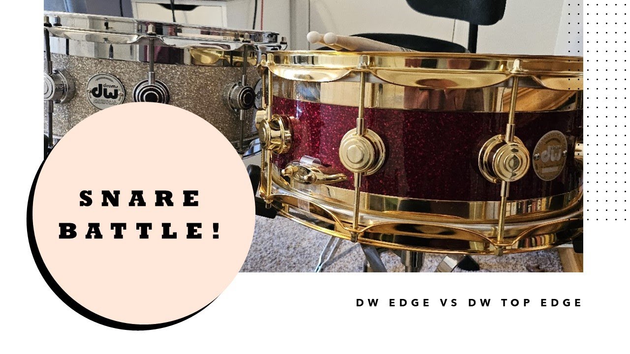 Snare Battle! DW Edge vs DW Top Edge