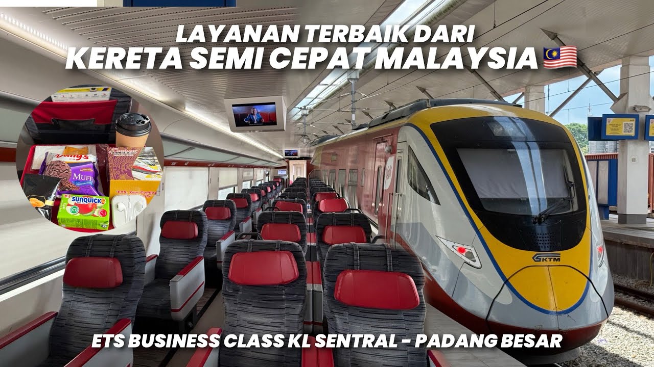 LAYANAN KERETA TERBAIK DI MALAYSIA‼️ Kereta Semi Cepat ETS Business Class KL Sentral - Padang Besar