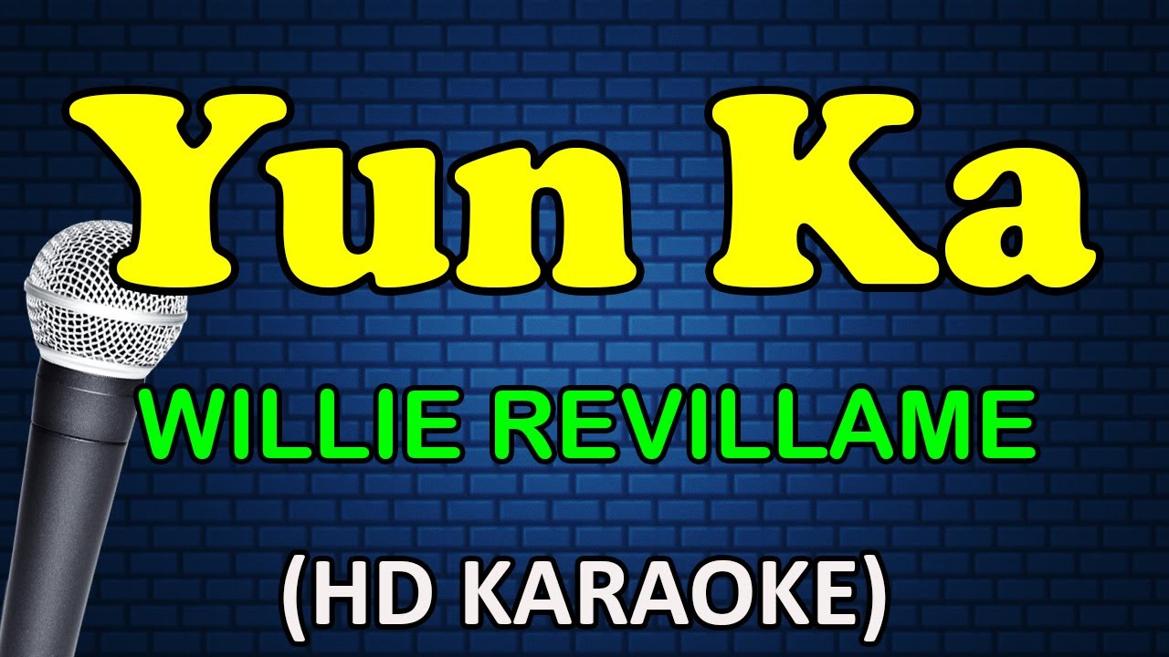 YUN KA - Willie Revillame (HD Karaoke)