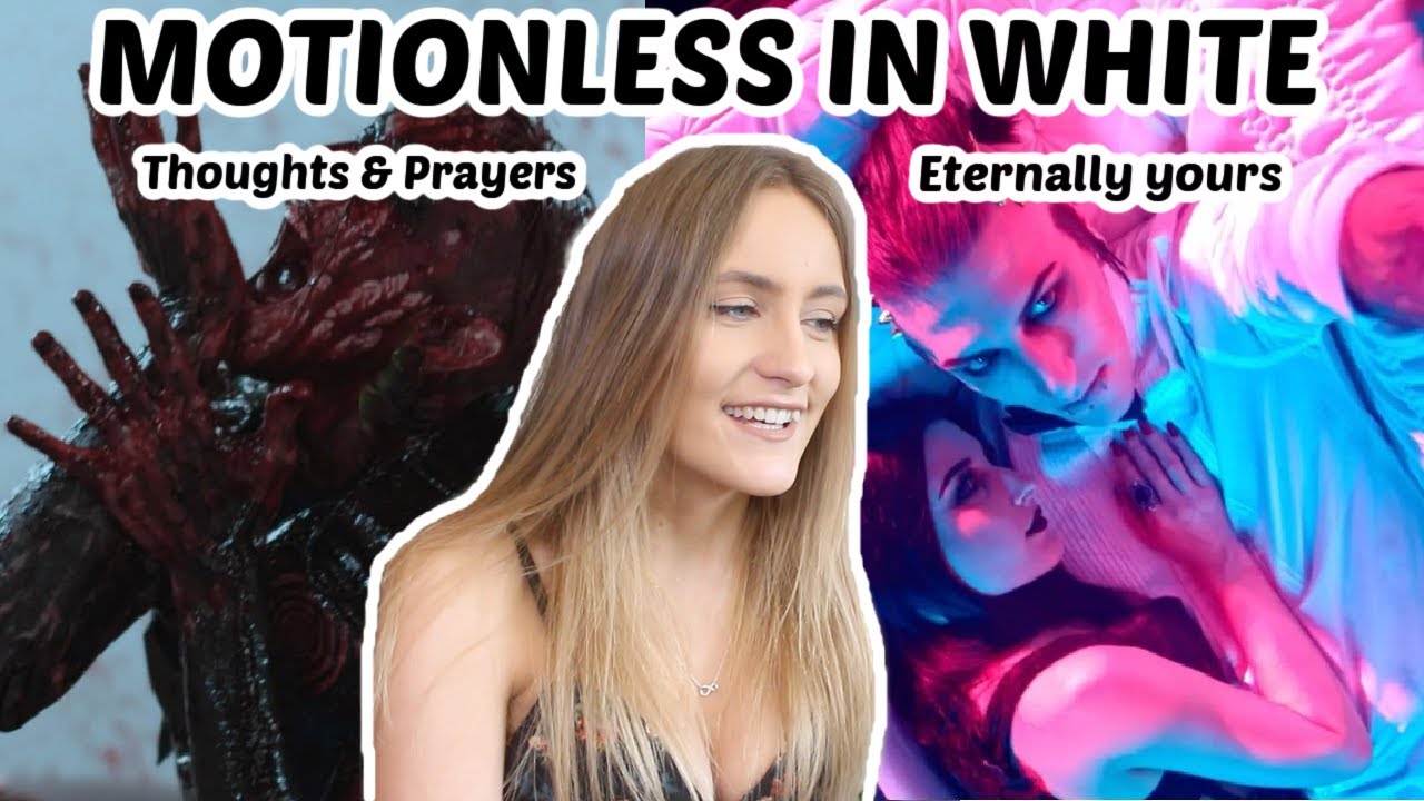 BASIC WHITE GIRL REACTS TO MOTIONLESS IN WHITE (Thoughts And Prayers & Eternally Yours)
