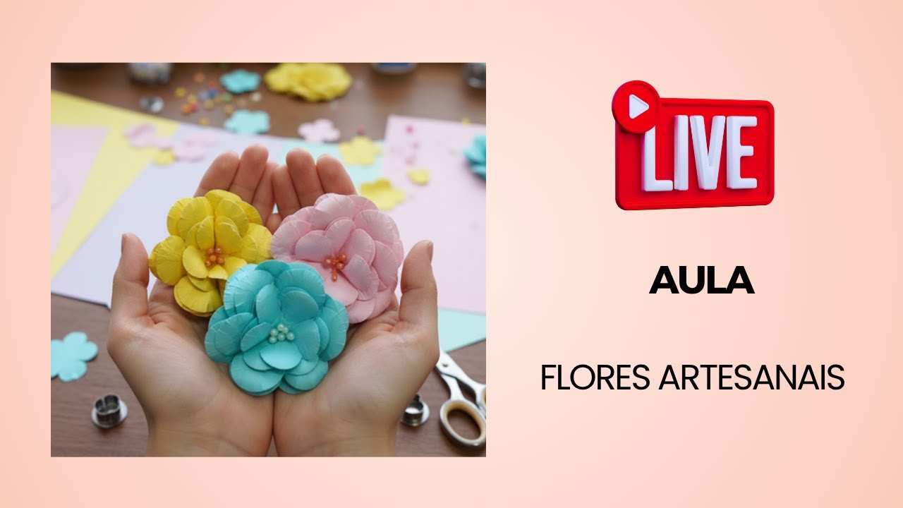 Aula Flores Artesanais com Lívia Fiorelli
