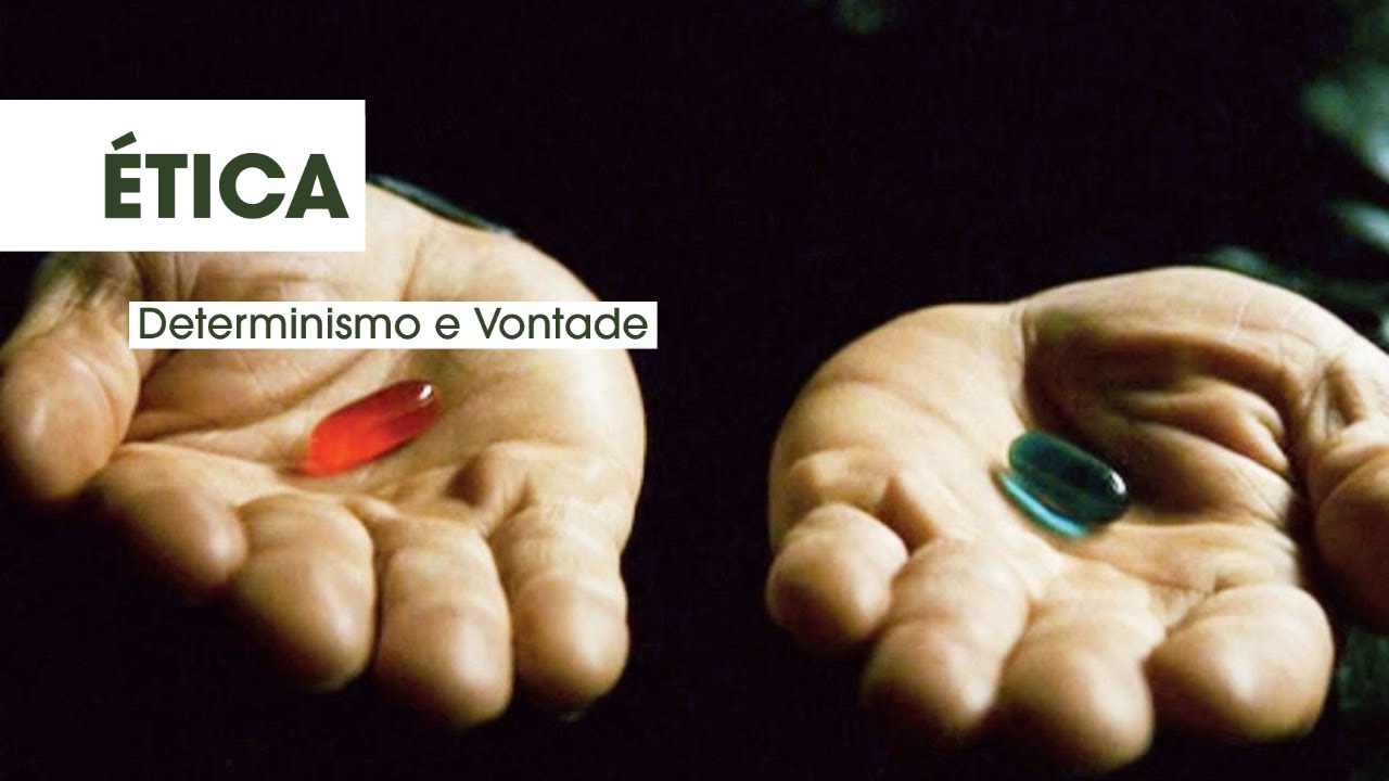 Ética — Determinismo e vontade