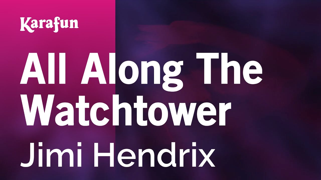 All Along the Watchtower - Jimi Hendrix | Karaoke Version | KaraFun