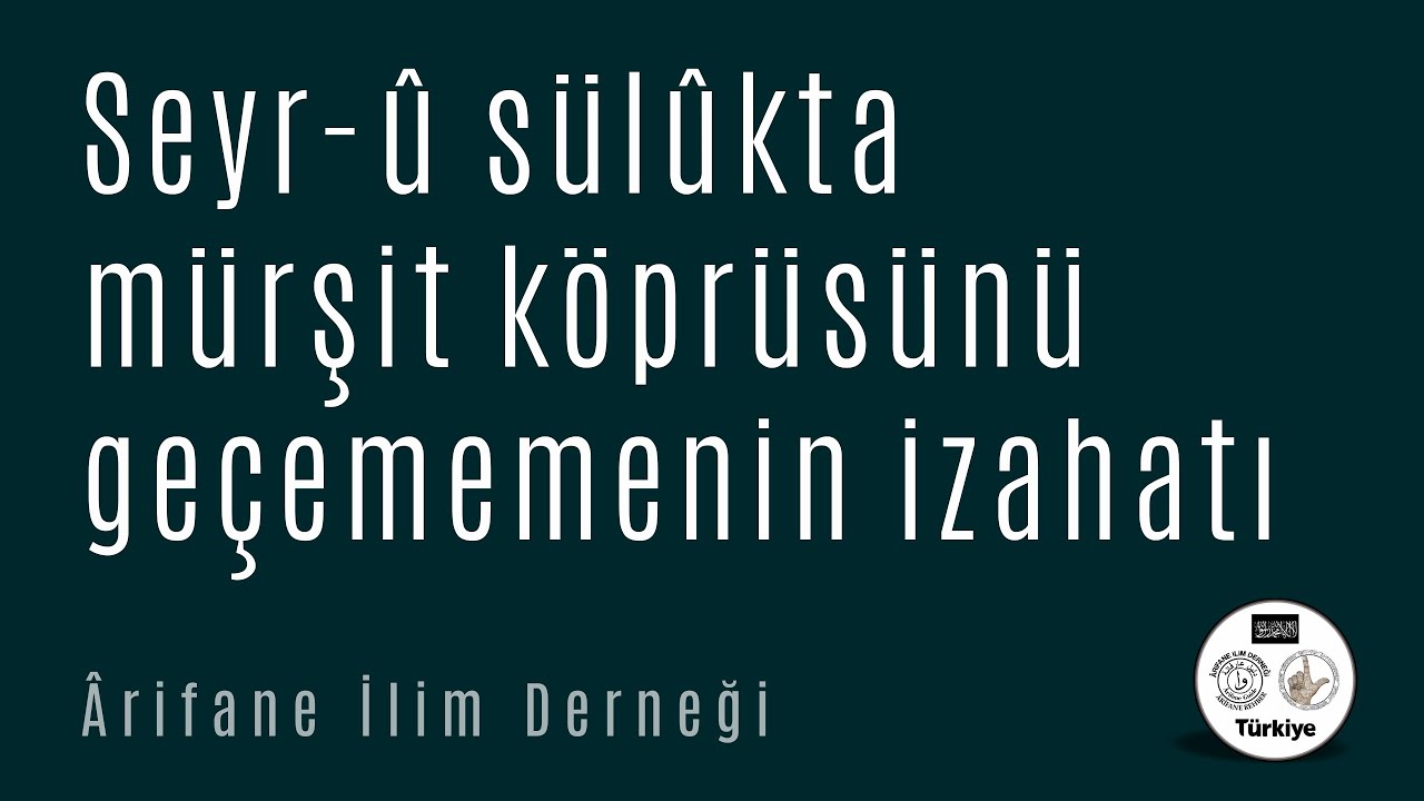Seyr-û sülûkta mürşit köprüsünü geçememenin izahatı