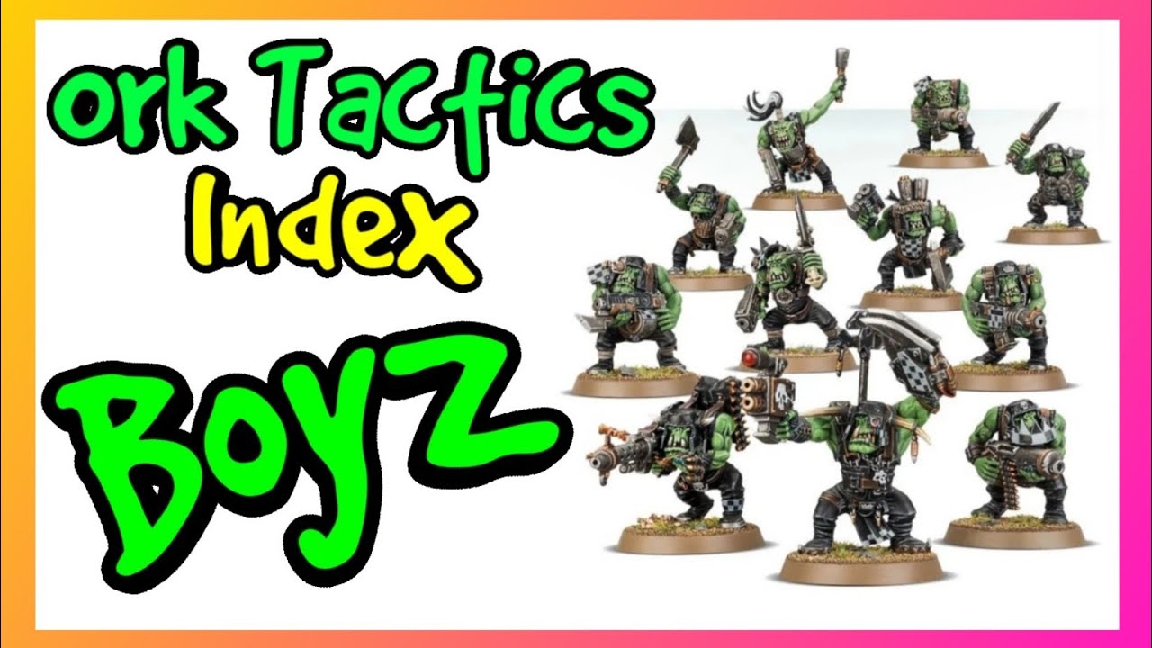 Тактика орков - Boyz - Index Orks Warhammer 40k 10th Edition