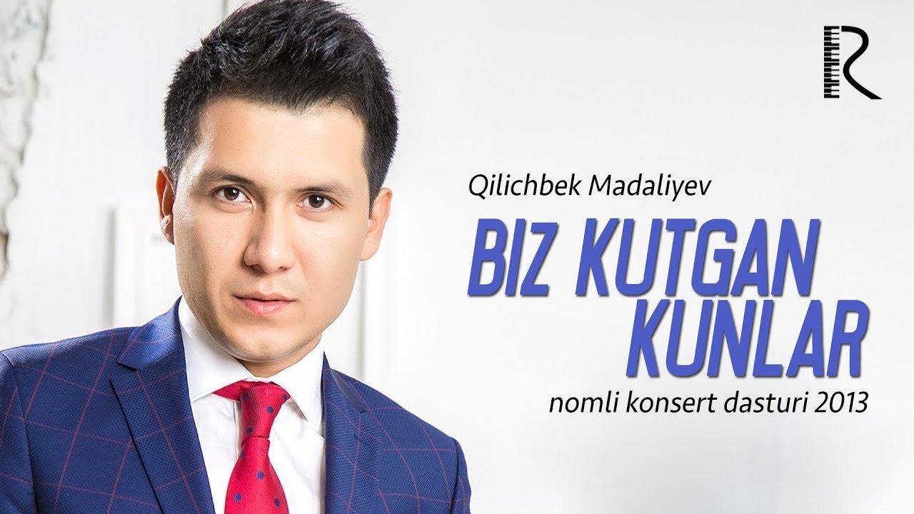 Qilichbek Madaliyev - Biz kutgan kunlar nomli konsert dasturi 2013 (1-qism)