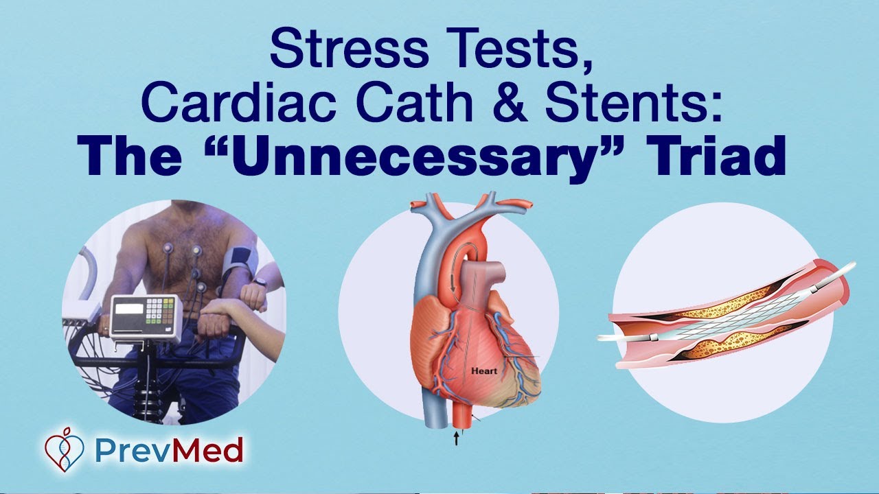Stress Tests, Cardiac Cath & Stents - Are They Necessary?