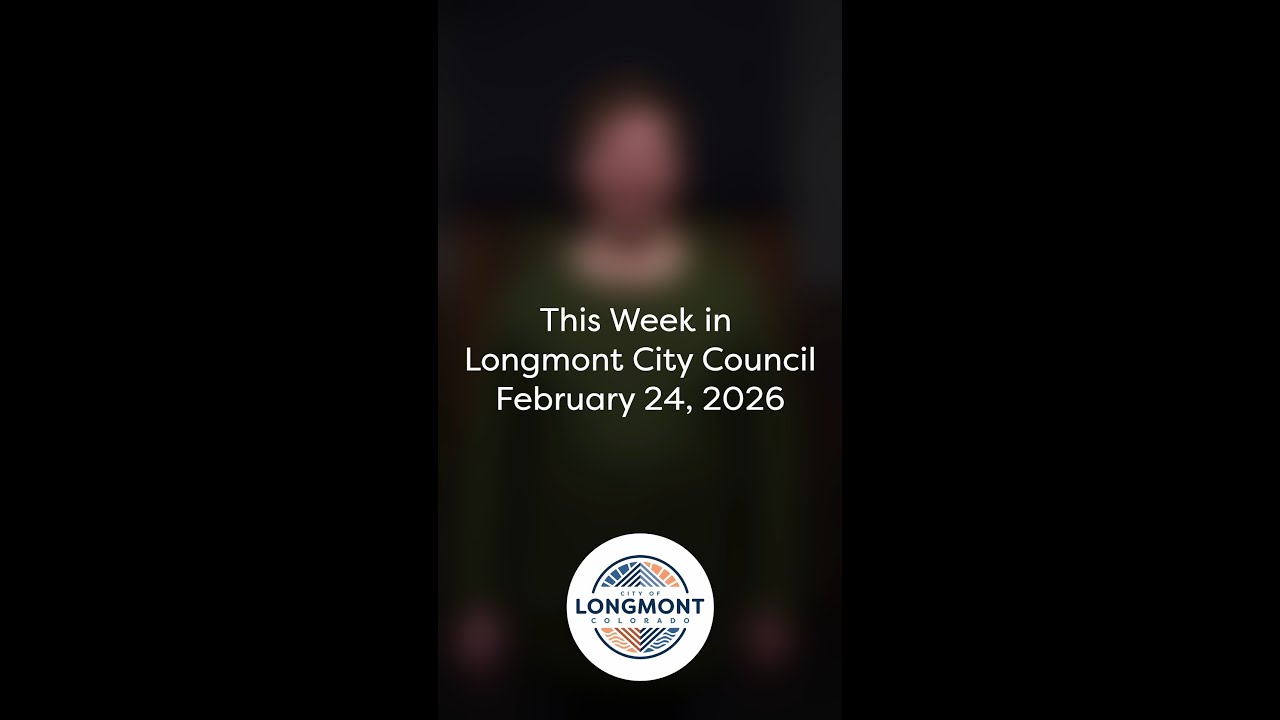 This Week in Council, Feb. 24, 2026 #longmontco #longmontcolorado #twic
