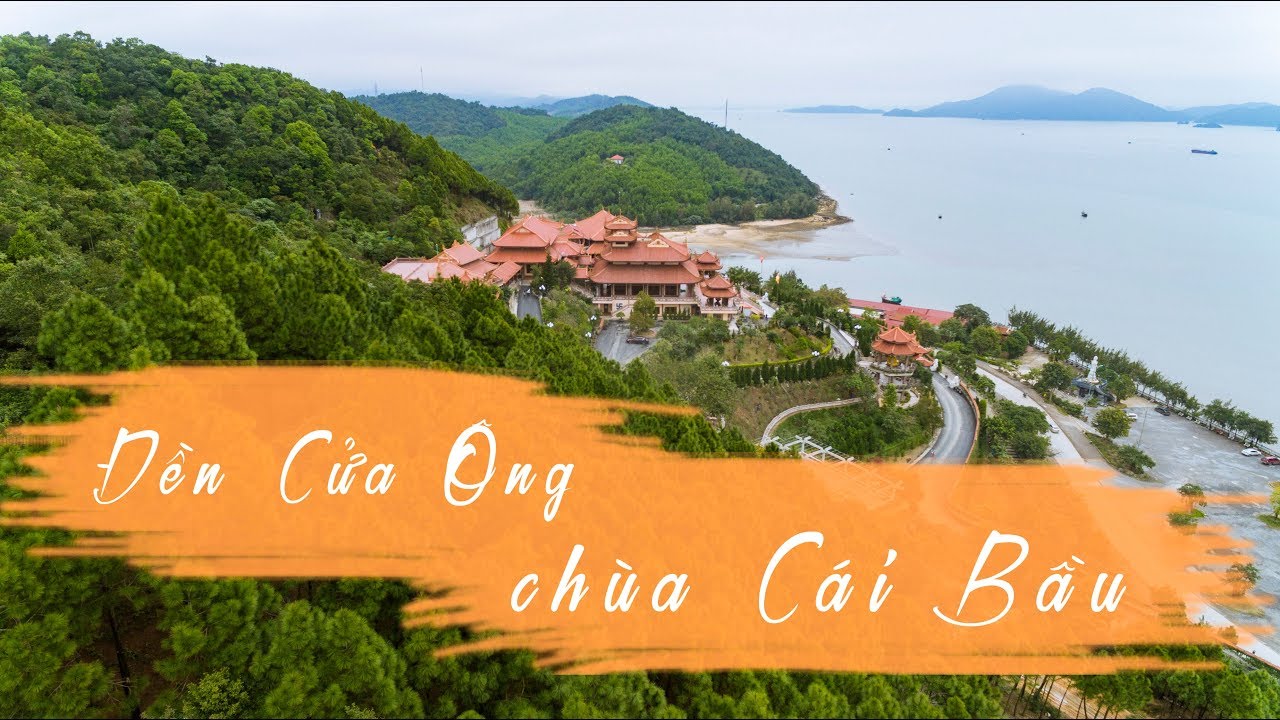Đền Cửa Ông - Chùa Cái Bầu Quảng Ninh - Ngôi Đền Hướng Biển Đẹp Nhất Việt Nam