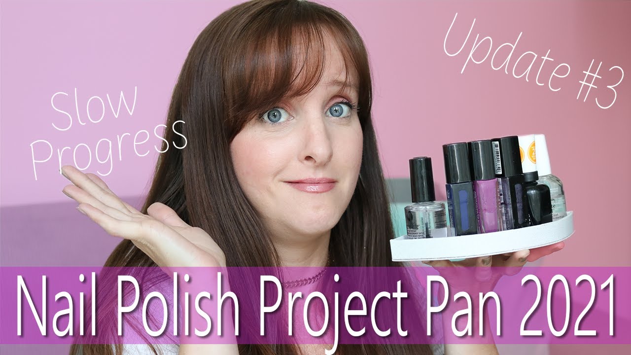 Nail Polish Project Pan 2021 - Update #3