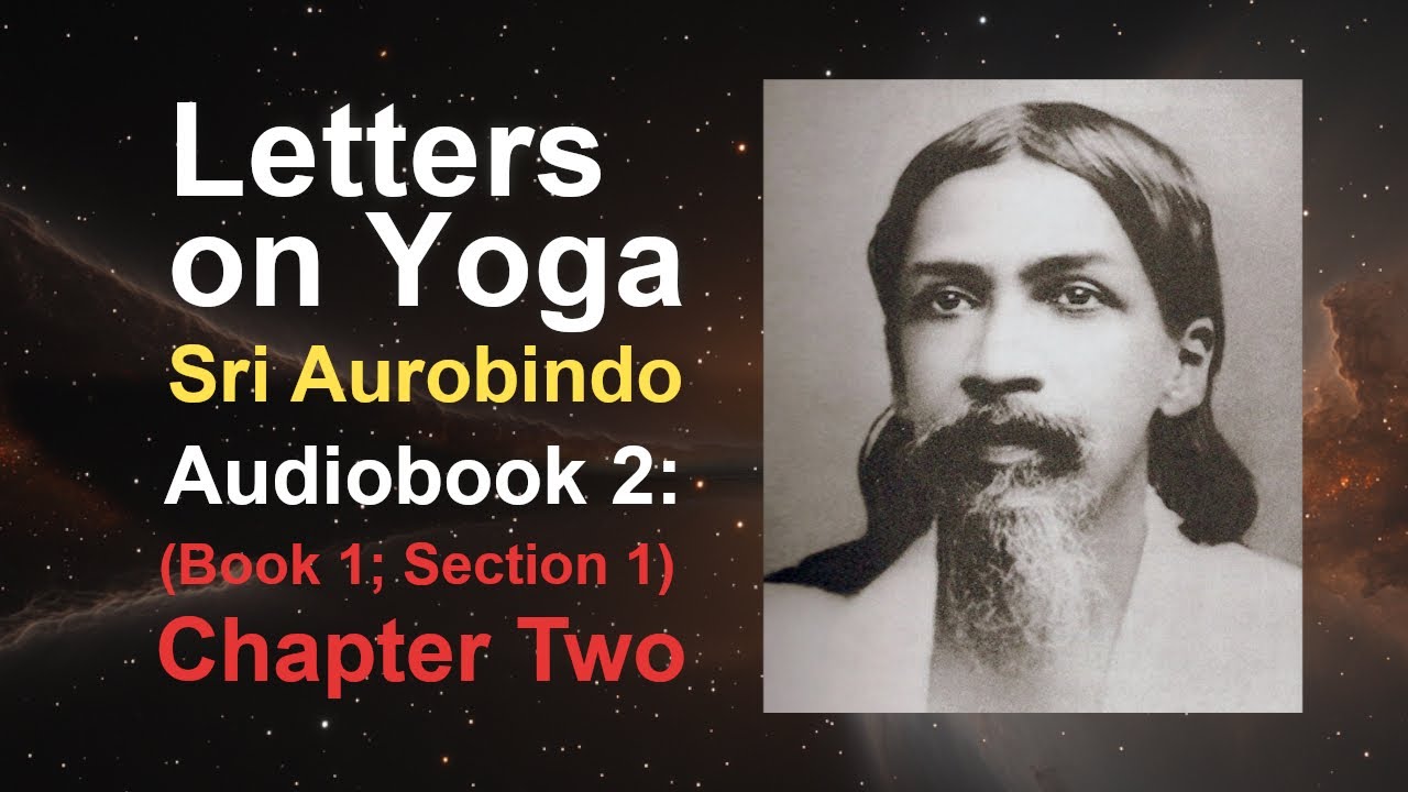 Sachchidananda: Existence... - Sri Aurobindo - Letters on Yoga - 1 (Audiobook 2)