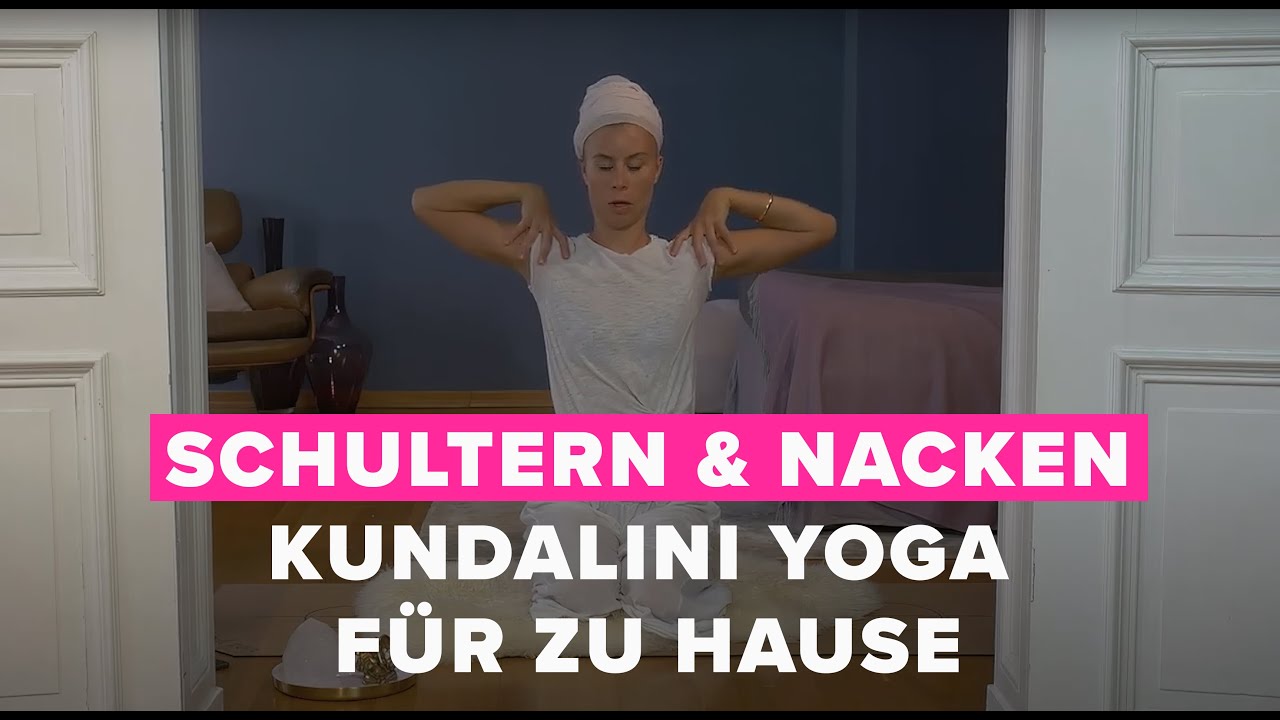 Yoga bei Schultern & Nackenverspannung - Kundalini Yoga &Uuml;bung f&uuml;r zu Hause oder B&uuml;ro