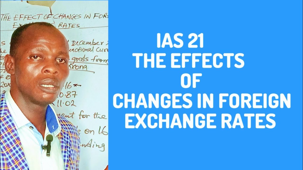 IAS 21: The Effects of Changes in Foreign Exchange Rates (ACCA, ICAN, CFA, ICAG,-Foreign currency