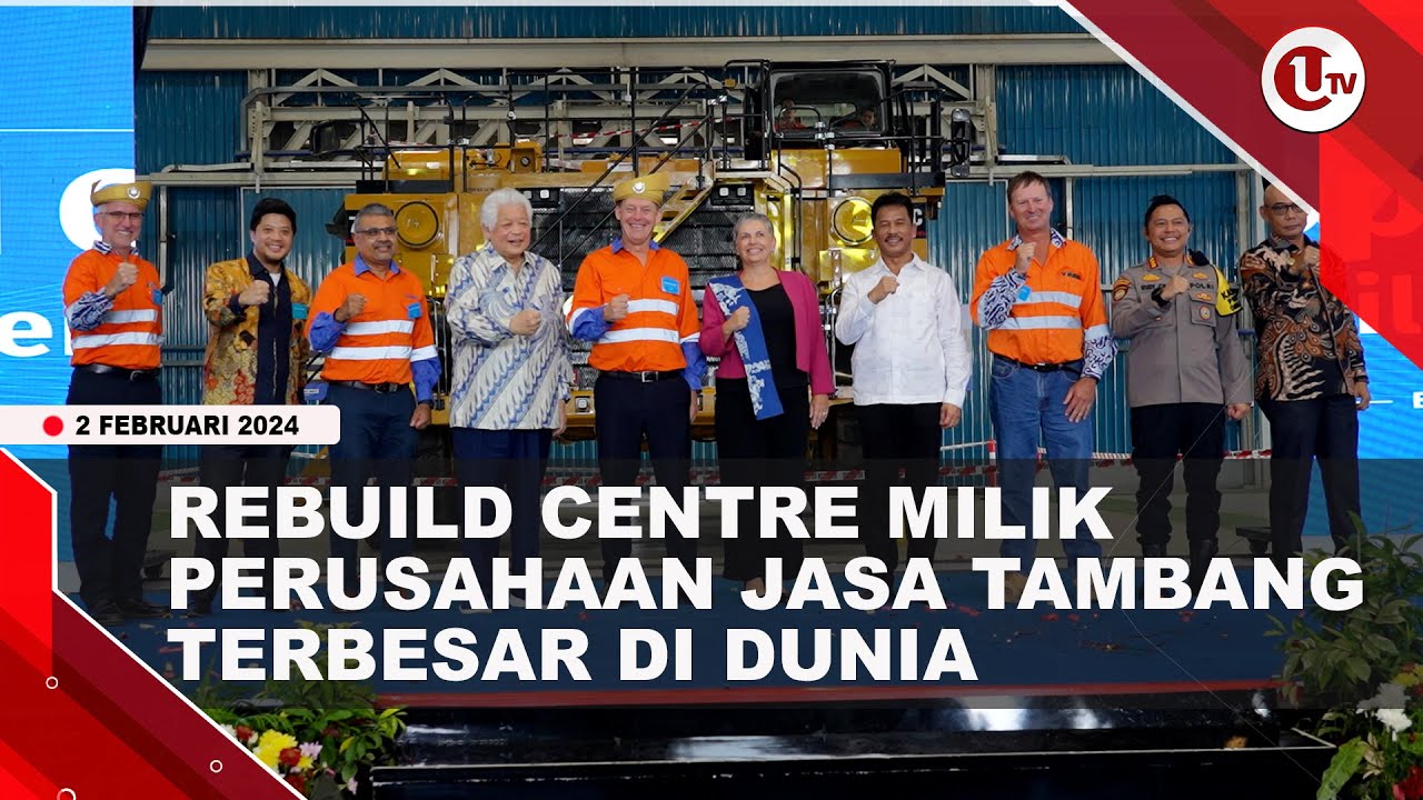 PERESMIAN REBUILD CENTRE MILIK PT THIESS ENGINEERING DI BATAM | U-NEWS