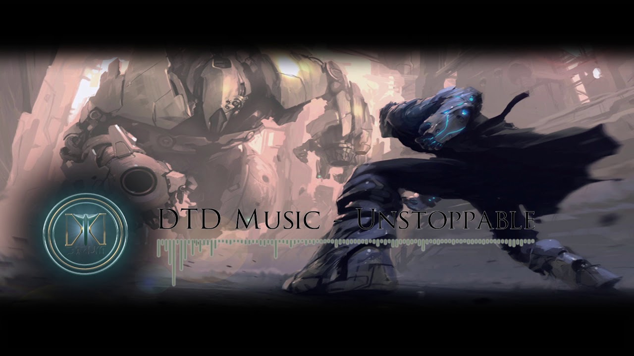 DTD Music - Unstoppable