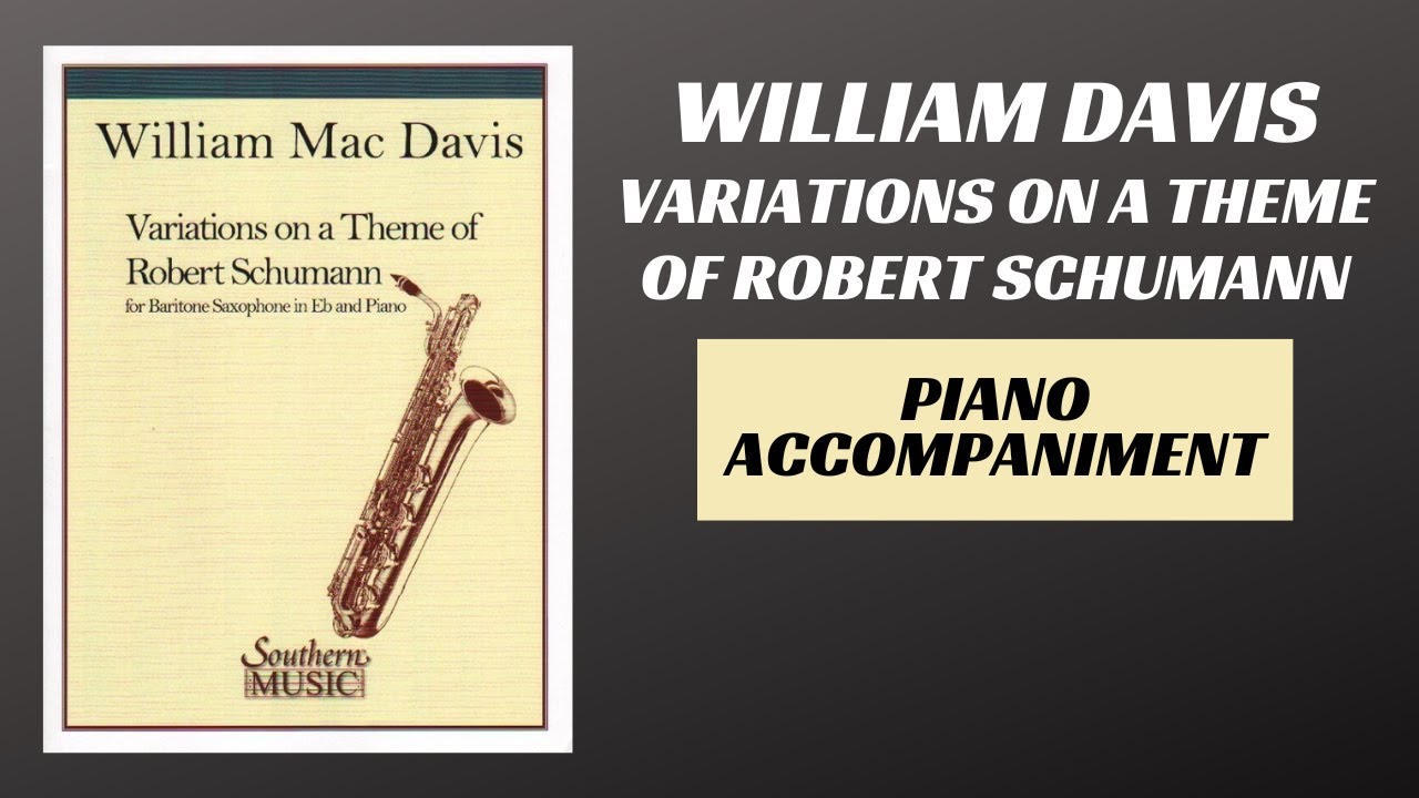 William Davis - Variations on a Theme of Robert Schumann (Piano Accompaniment)