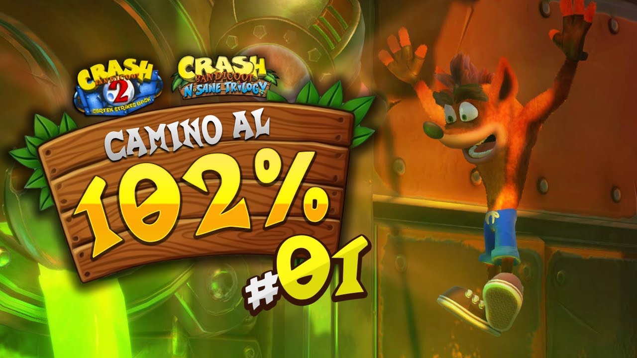 Crash Bandicoot 2 N Sane Trilogy (Camino al 102%) #1