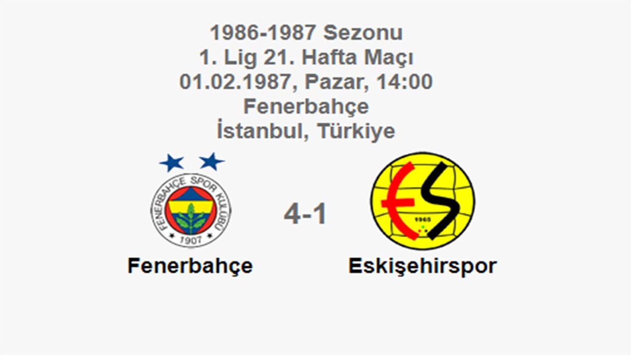 Fenerbahçe 4-1 Eskişehirspor 01.02.1987 - 1986-1987 Turkish 1st League Matchday 21