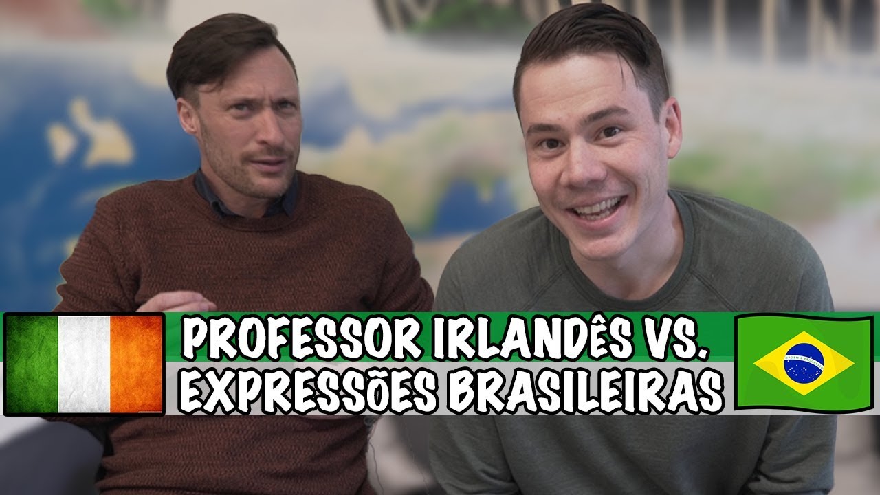 Gringo Adivinhando Express&otilde;es Brasileiras! (e eu vs. express&otilde;es irlandesas)