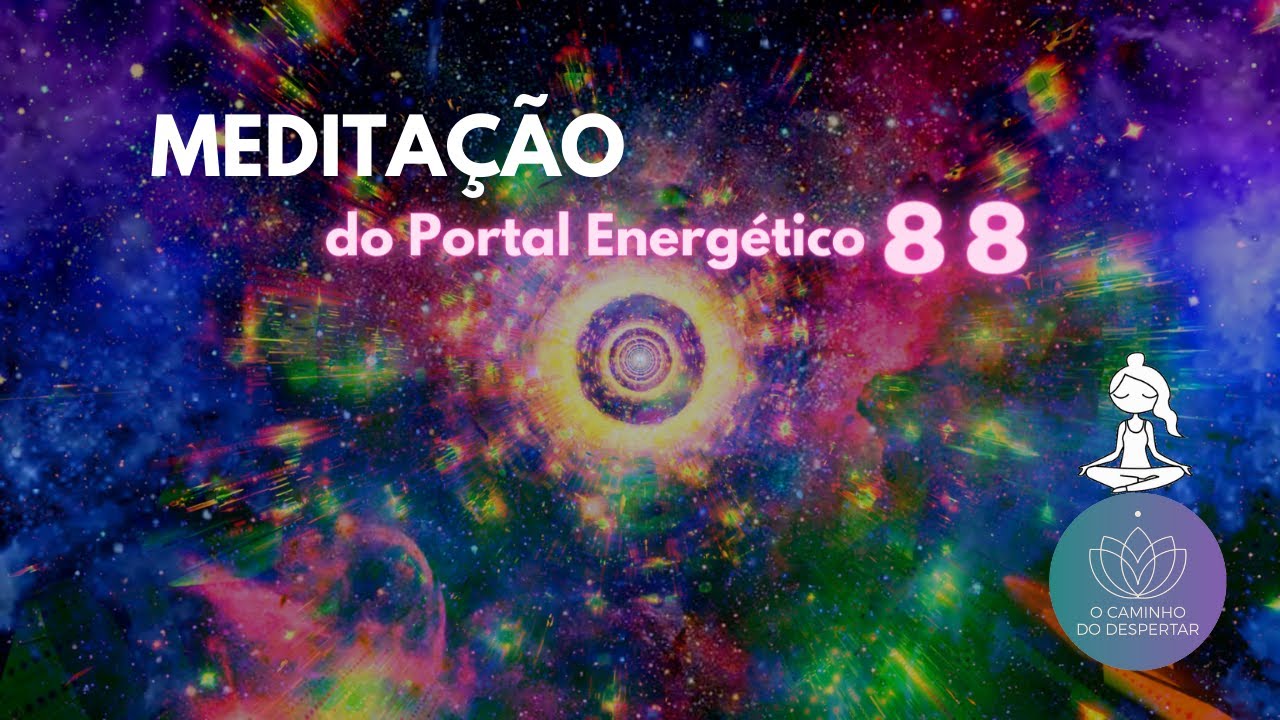 Medita&ccedil;&atilde;o do Portal 8 8 ✨ 08/08