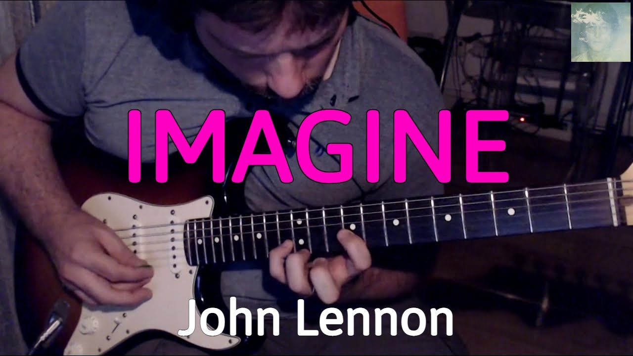 John Lennon - Imagine (Guitar Cover by Luca Pilia)