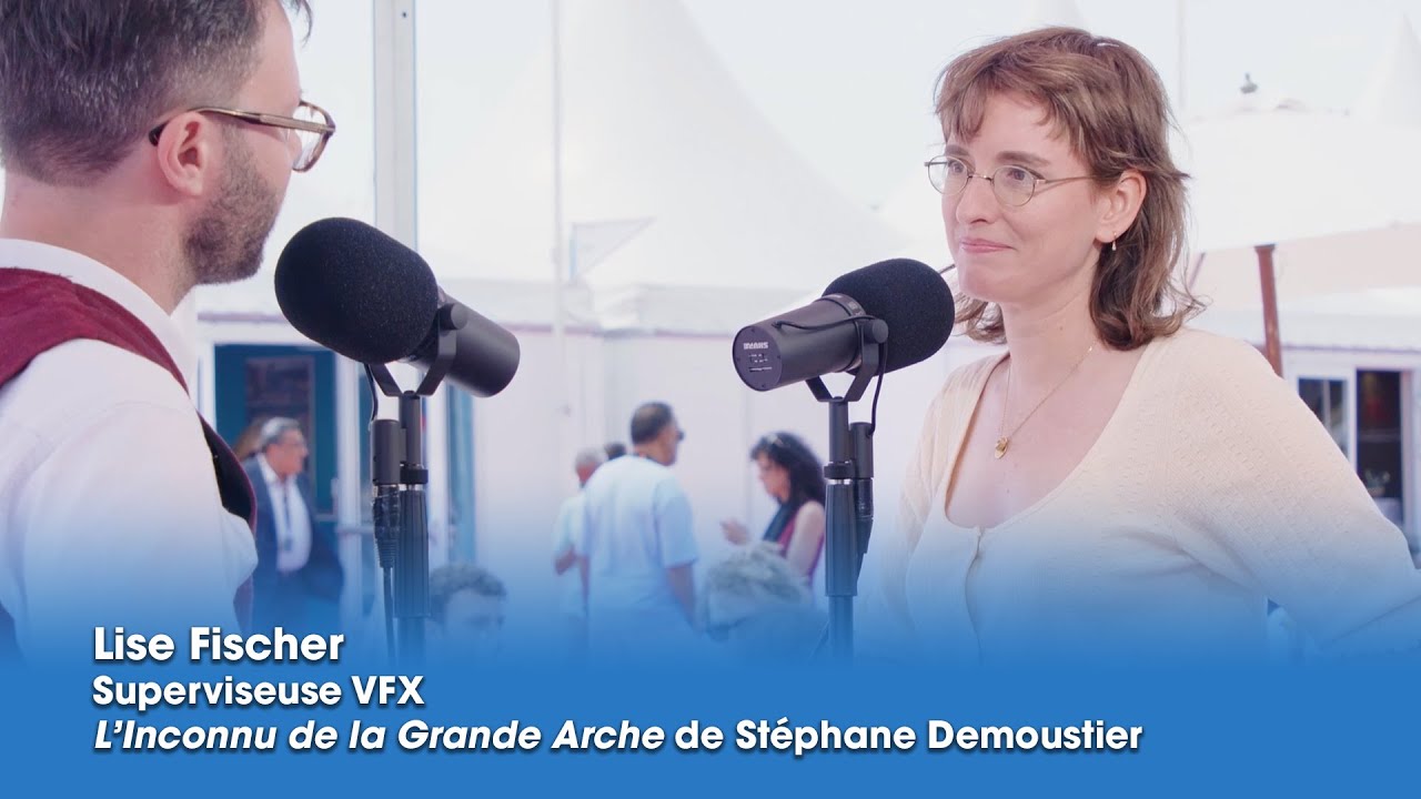 CST - ConversationS Techniques - Lise Fischer - Superviseuse VFX  - L’Inconnu de la Grande Arche