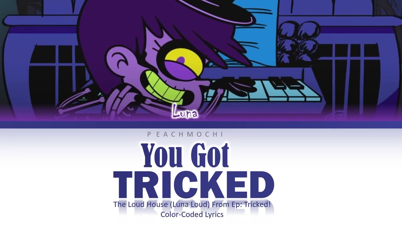 The Loud House | You Got Tricked! | Color-Coded Lyrics