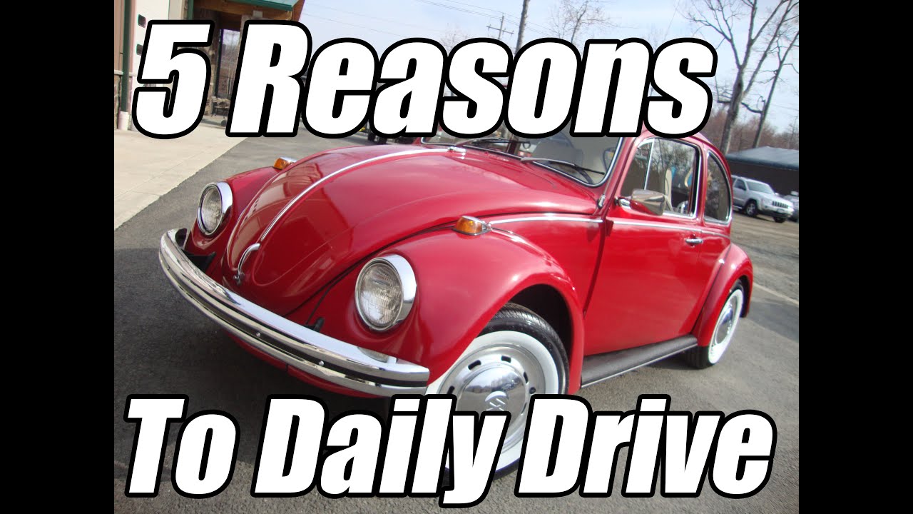 Classic VW BuGs Top 5 Reasons You can Still use a Beetle to Daily Drive