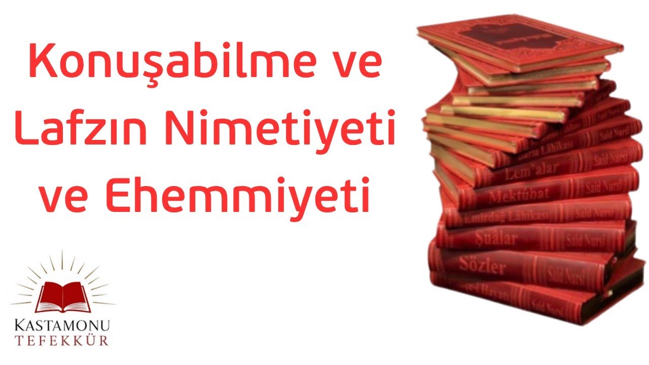 Konuşabilme ve Lafzın Nimetiyeti ve Ehemmiyeti