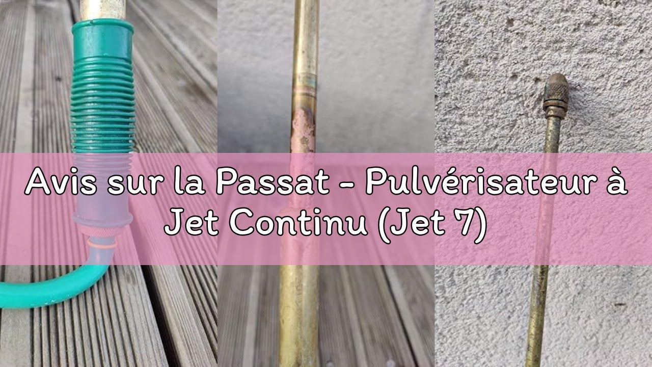 Avis sur la Passat - Pulvérisateur à Jet Continu (Jet 7)