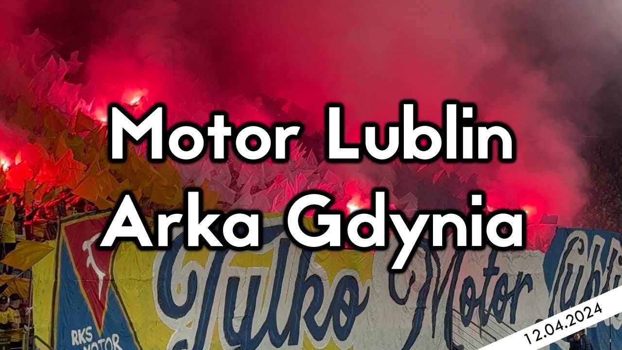 Motor Lublin - Arka Gdynia 12.04.2024 (Fortuna 1 liga)