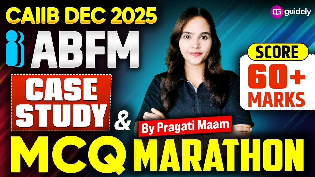 CAIIB ABFM Case Study & MCQ Marathon | Score 60+ Marks | CAIIB Dec 2025 | By Pragati Ma’am