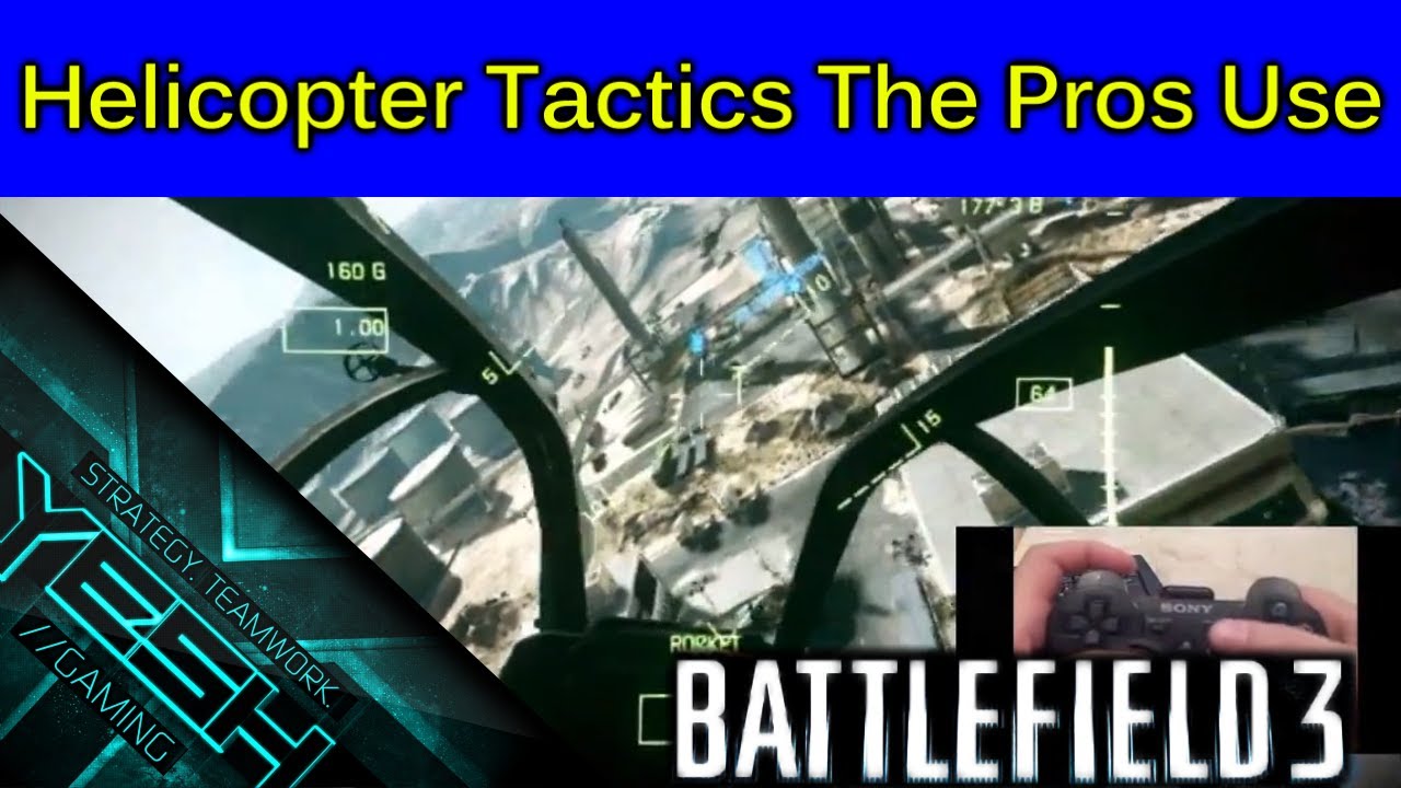 Helicopter Tactics The Pros Use In Battlefield 3
