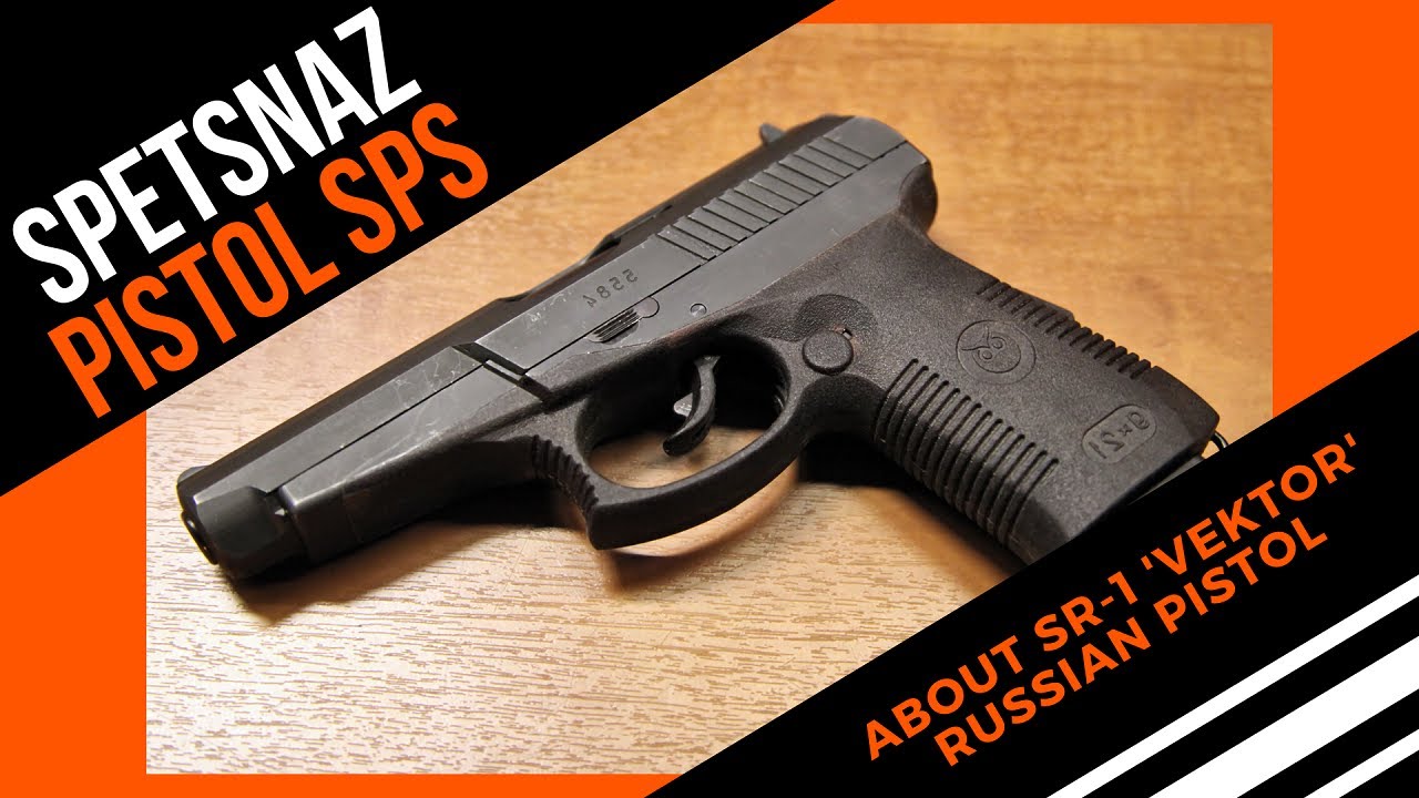 About SR-1 Vector SpetsNaz Pistol with powerful 9x21mm cartridge