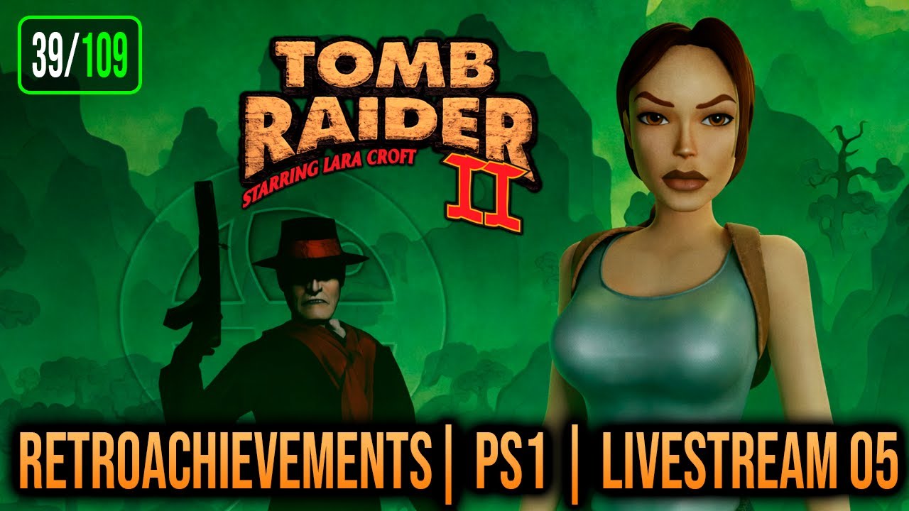 🔴[LIVE - HORIZONTAL] JOGOS CLÁSSICOS PS1 - TOMB RAIDER 2 - RETROACHIEVEMENTS - EP05