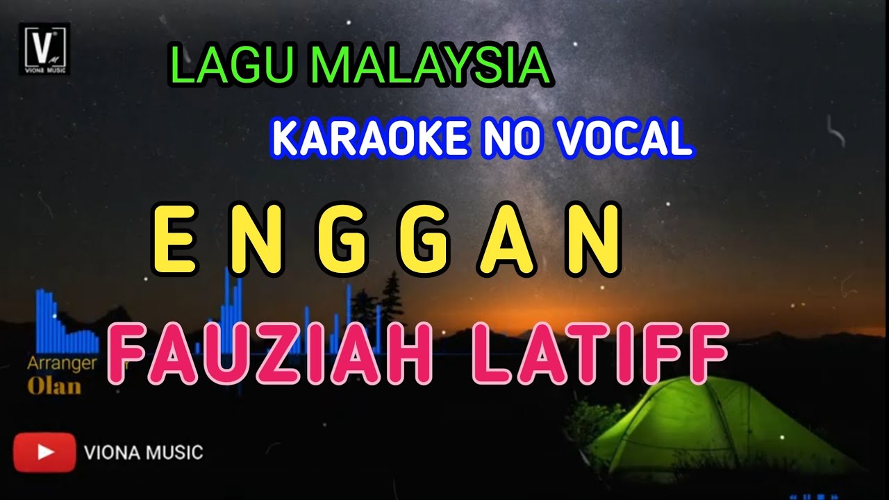 FAUZIAH LATIFF - ENGGAN ( KARAOKE ) NO VOCAL | LIRIK LAGU MALAYSIA | VIONA MUSIC