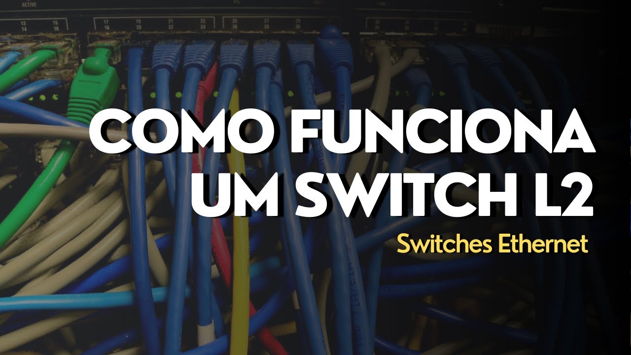O que &eacute; um Switch Camada 2 ou Switch Layer 2 ou Switch L2