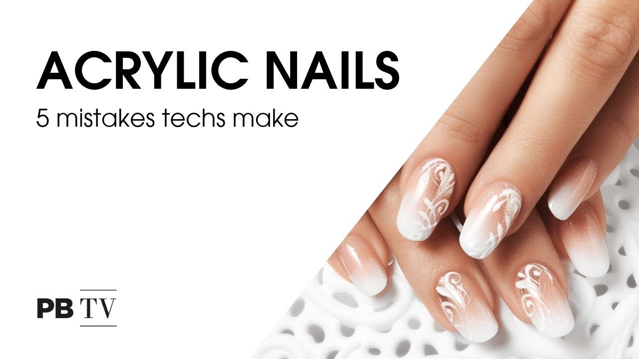 Acrylic nails: 5 mistakes techs make