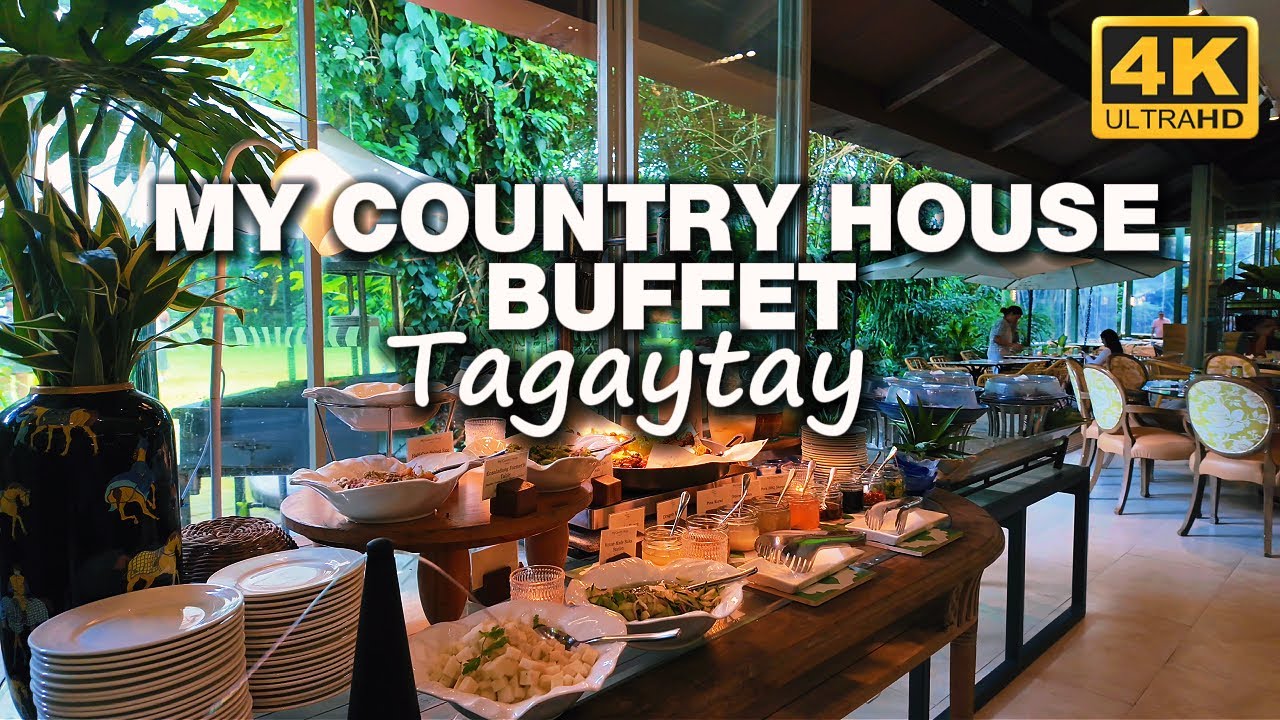 My Country House Buffet - TAGAYTAY [4K UHD]