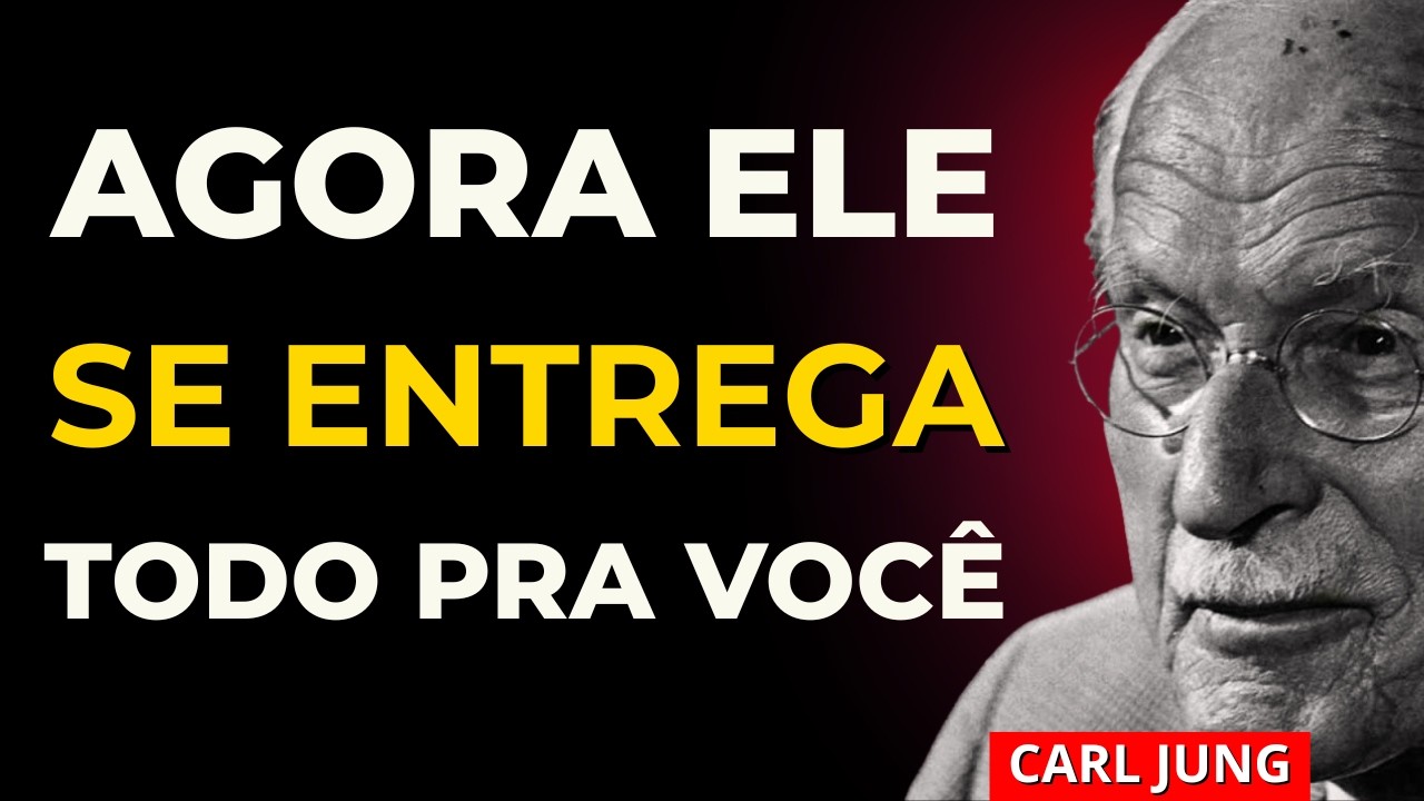 UM HOMEM Só Se Entrega de Verdade Quando Sente Isso Por Você | Carl Jung