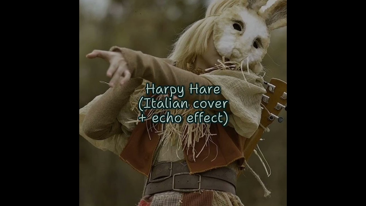 Harpy Hare (Italian cover + echo effect) — Yaelokre (cover by @SingalekSMW and @TryDashStapera)