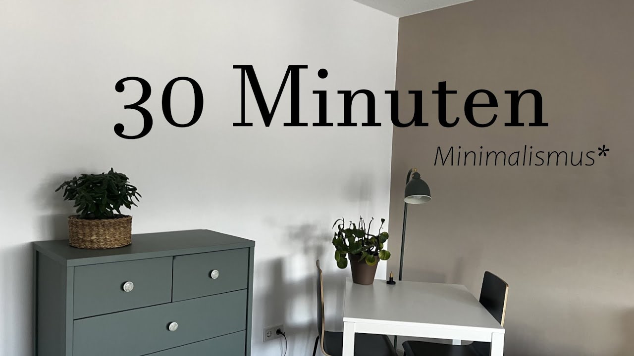 in nur 30 Minuten zu mehr Minimalismus in deiner Wohnung | cleane Wohnung