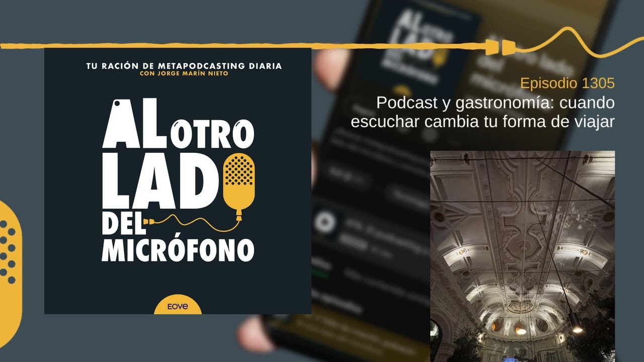 Podcast y gastronomía: cuando escuchar cambia tu forma de viajar
