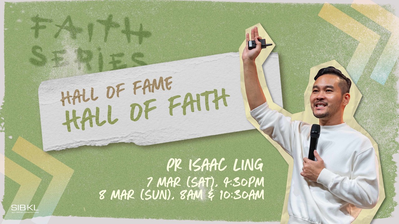 Faith Series: Hall of Fame Hall of Faith - Pr Isaac Ling // 8 Mar 2026 (10:30AM, GMT+8)